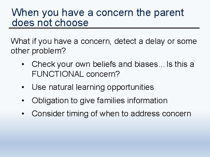 When you have a concern the parent does not choose What if you have