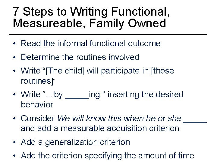 7 Steps to Writing Functional, Measureable, Family Owned • Read the informal functional outcome