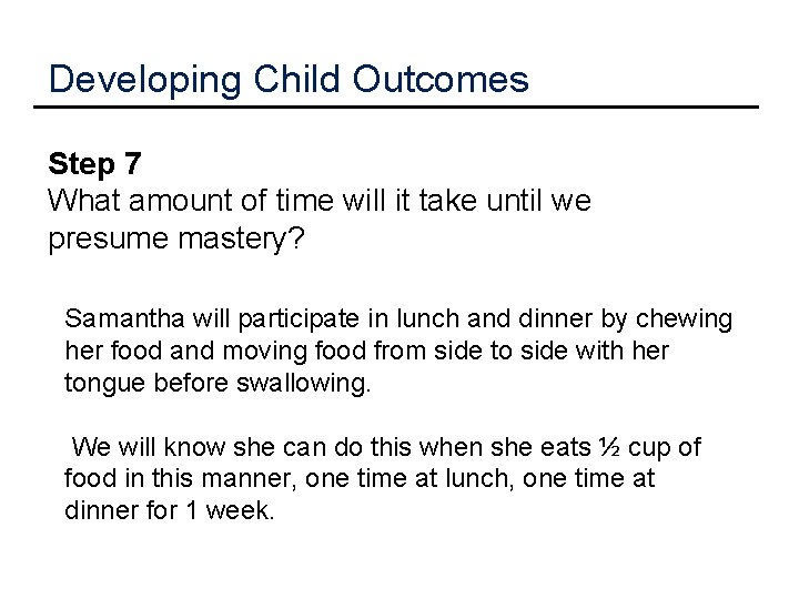 Developing Child Outcomes Step 7 What amount of time will it take until we