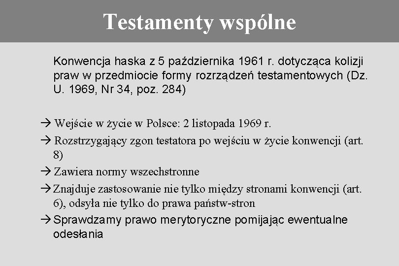 Regulacje prawne Testamenty wspólne Konwencja haska z 5 października 1961 r. dotycząca kolizji praw