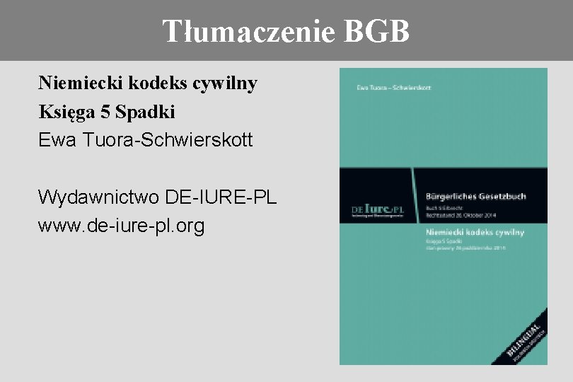 Tłumaczenie BGB Konieczność stosowania prawa obcego Niemiecki kodeks cywilny Księga 5 Spadki Ewa Tuora-Schwierskott