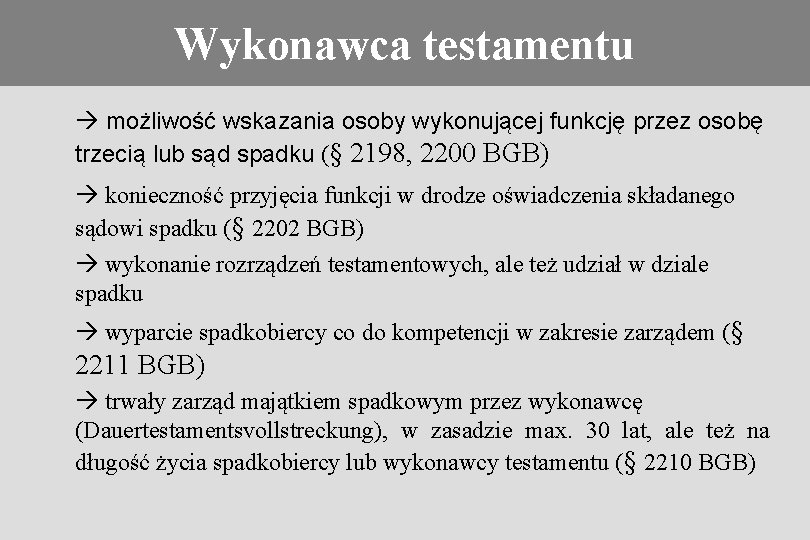 Konieczność stosowania prawa obcego Wykonawca testamentu możliwość wskazania osoby wykonującej funkcję przez osobę trzecią