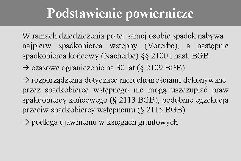 Konieczność stosowania prawa obcego Podstawienie powiernicze W ramach dziedziczenia po tej samej osobie spadek