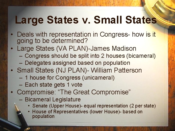 Large States v. Small States • Deals with representation in Congress- how is it