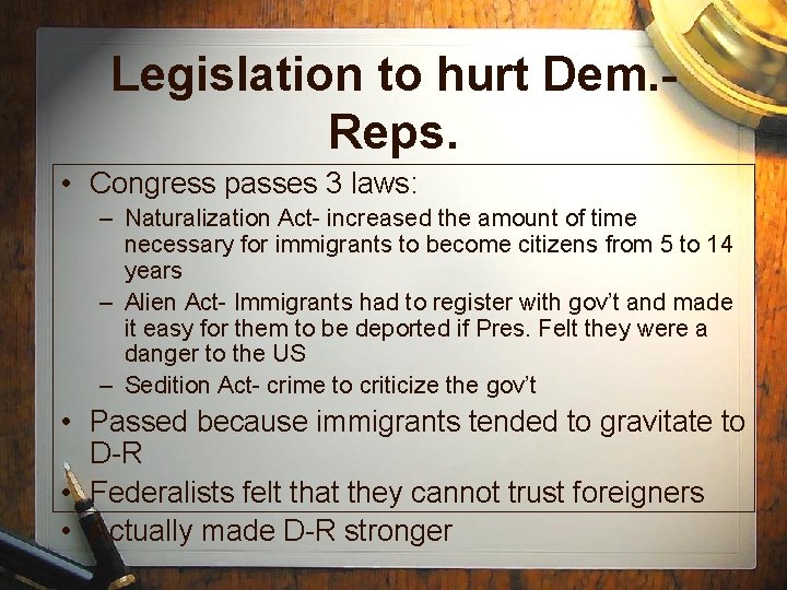 Legislation to hurt Dem. Reps. • Congress passes 3 laws: – Naturalization Act- increased