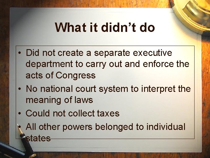What it didn’t do • Did not create a separate executive department to carry