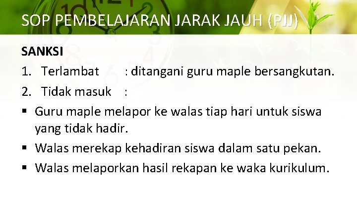 SOP PEMBELAJARAN JARAK JAUH (PJJ) SANKSI 1. Terlambat : ditangani guru maple bersangkutan. 2.
