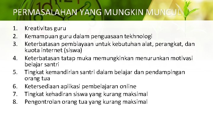 PERMASALAHAN YANG MUNGKIN MUNCUL 1. 2. 3. 4. 5. 6. 7. 8. Kreativitas guru