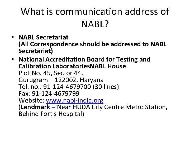 What is communication address of NABL? • NABL Secretariat (All Correspondence should be addressed