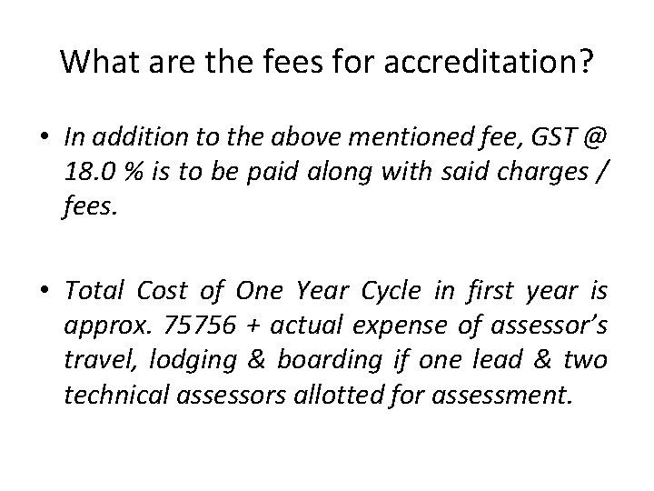 What are the fees for accreditation? • In addition to the above mentioned fee,