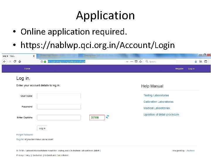 Application • Online application required. • https: //nablwp. qci. org. in/Account/Login 