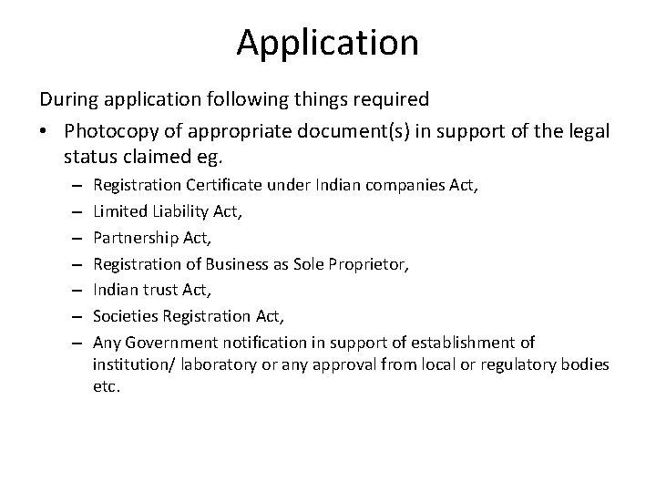 Application During application following things required • Photocopy of appropriate document(s) in support of