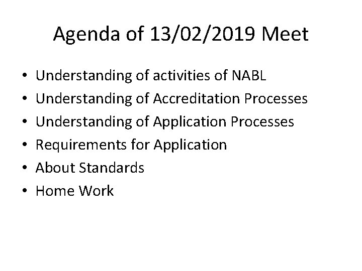 Agenda of 13/02/2019 Meet • • • Understanding of activities of NABL Understanding of