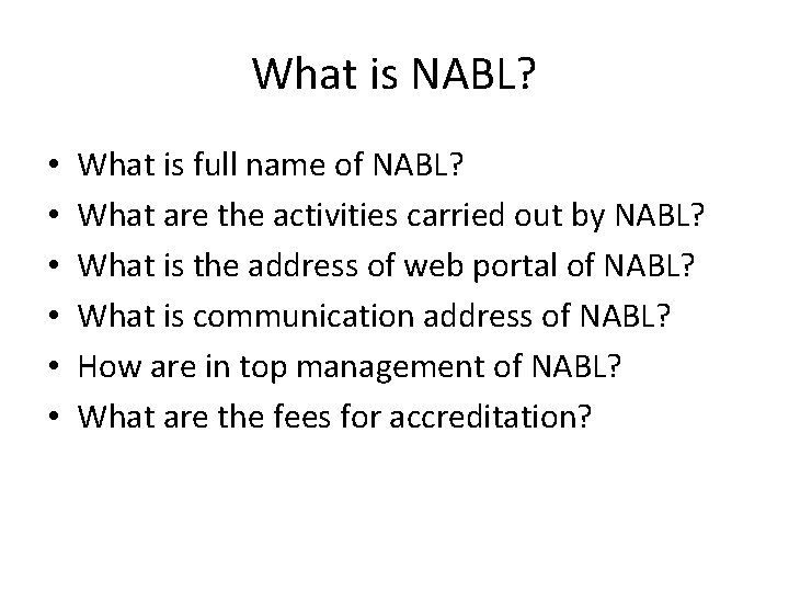 What is NABL? • • • What is full name of NABL? What are