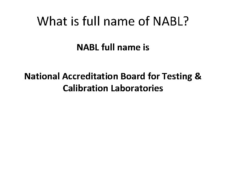 What is full name of NABL? NABL full name is National Accreditation Board for