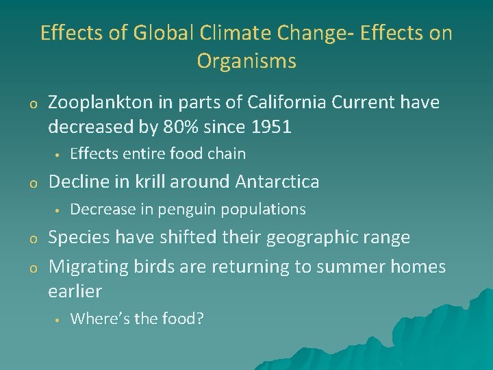 Effects of Global Climate Change- Effects on Organisms o Zooplankton in parts of California