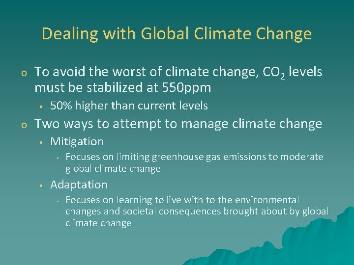 Dealing with Global Climate Change o To avoid the worst of climate change, CO