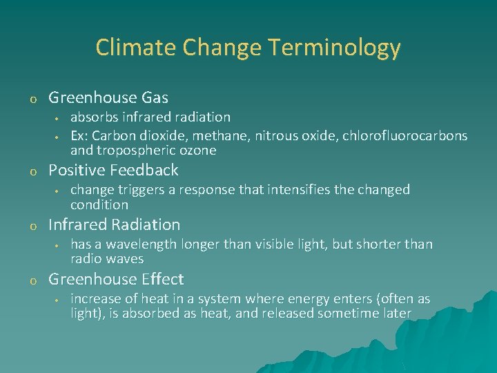 Climate Change Terminology o Greenhouse Gas • • o Positive Feedback • o change