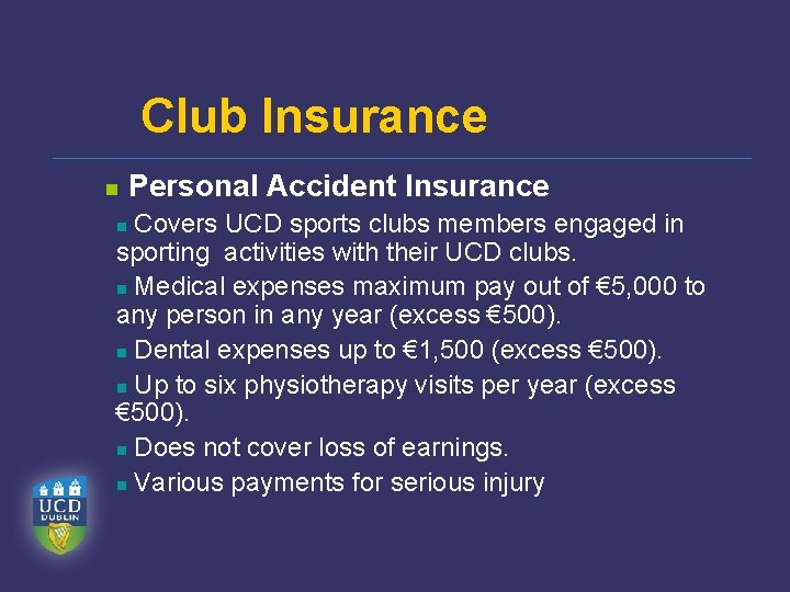Club Insurance n Personal Accident Insurance Covers UCD sports clubs members engaged in sporting