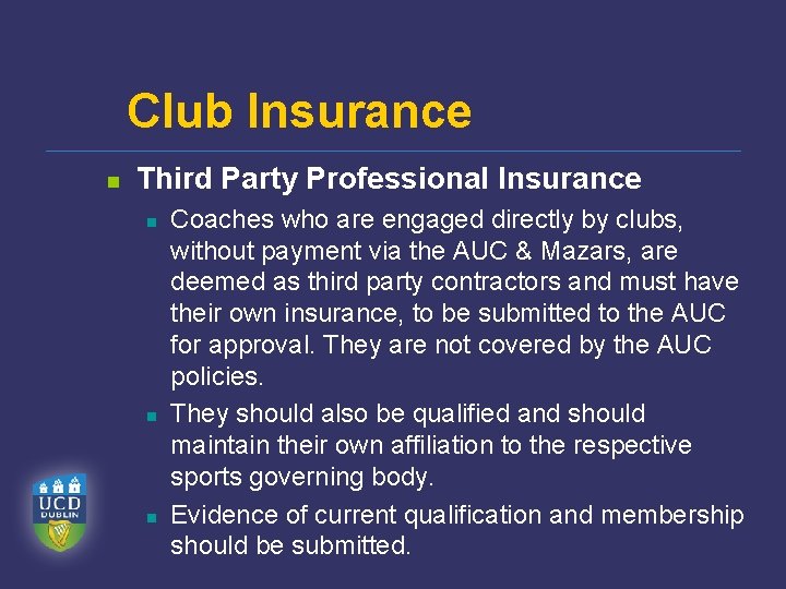 Club Insurance n Third Party Professional Insurance n n n Coaches who are engaged