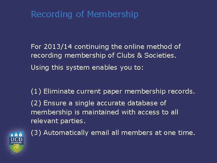 Recording of Membership For 2013/14 continuing the online method of recording membership of Clubs