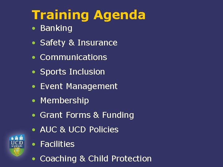 Training Agenda • Banking • Safety & Insurance • Communications • Sports Inclusion •