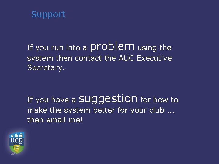 Support If you run into a problem using the system then contact the AUC