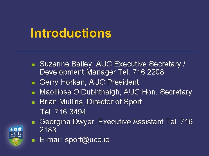 Introductions n n n Suzanne Bailey, AUC Executive Secretary / Development Manager Tel. 716