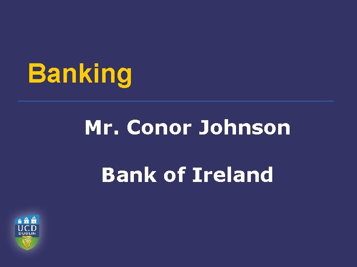 Banking Mr. Conor Johnson Bank of Ireland 