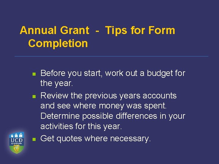 Annual Grant - Tips for Form Completion n Before you start, work out a