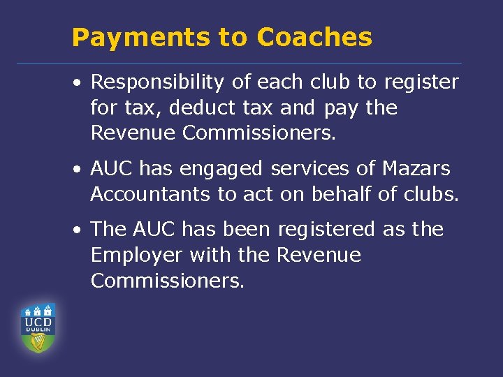 Payments to Coaches • Responsibility of each club to register for tax, deduct tax