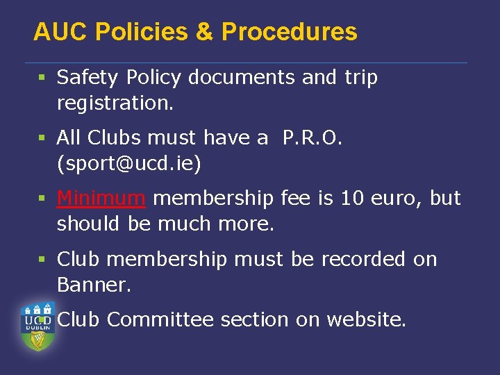 AUC Policies & Procedures § Safety Policy documents and trip registration. § All Clubs