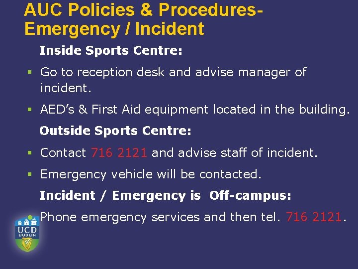 AUC Policies & Procedures. Emergency / Incident Inside Sports Centre: § Go to reception