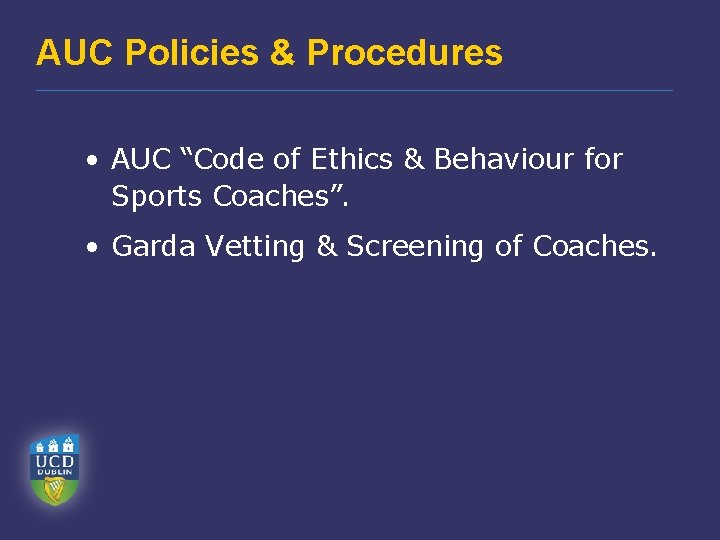 AUC Policies & Procedures • AUC “Code of Ethics & Behaviour for Sports Coaches”.