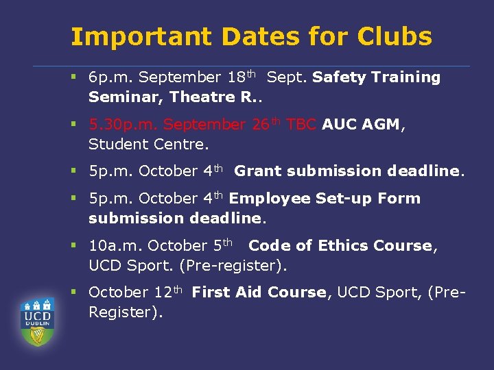 Important Dates for Clubs § 6 p. m. September 18 th Sept. Safety Training