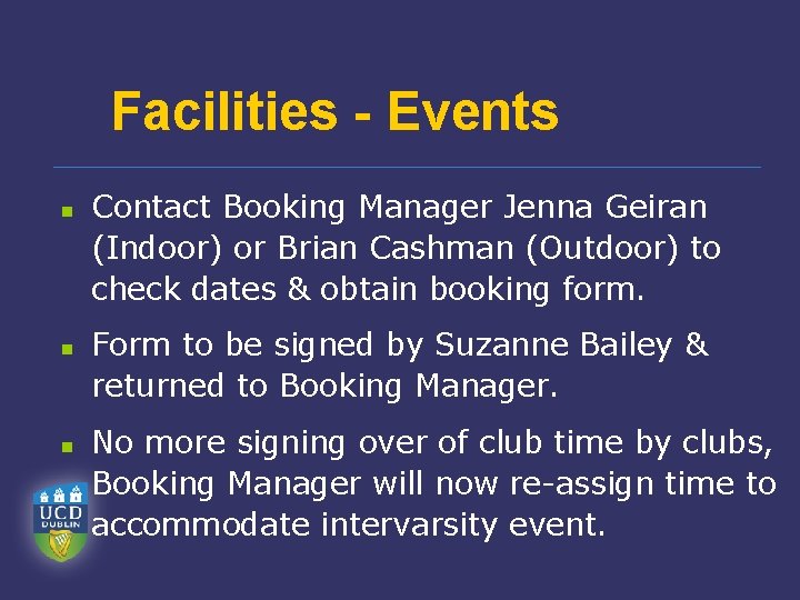 Facilities - Events n n n Contact Booking Manager Jenna Geiran (Indoor) or Brian