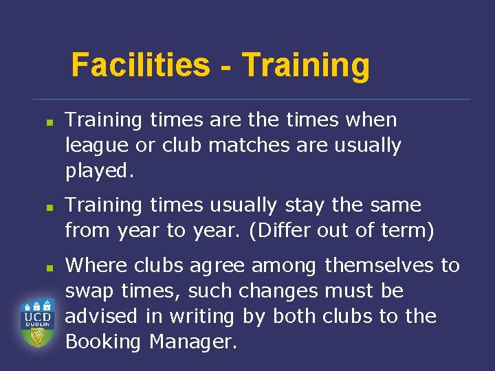 Facilities - Training n n n Training times are the times when league or