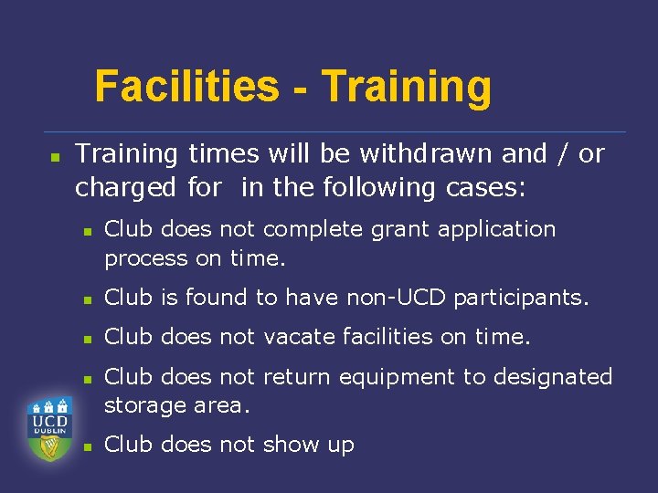 Facilities - Training n Training times will be withdrawn and / or charged for