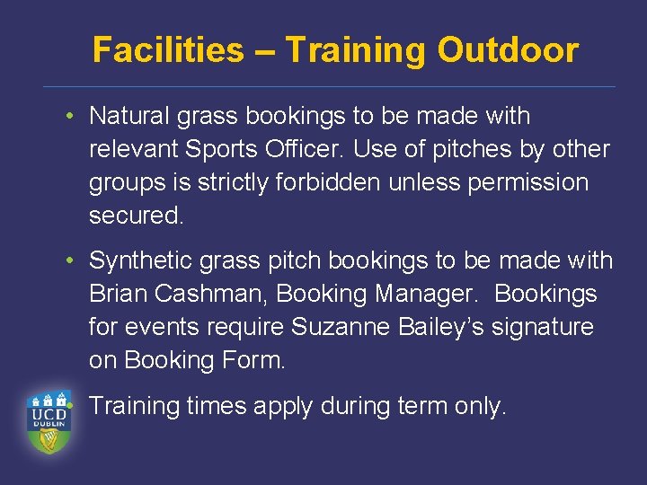 Facilities – Training Outdoor • Natural grass bookings to be made with relevant Sports