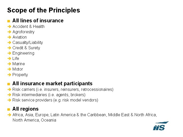 Scope of the Principles ■ All lines of insurance è Accident & Health è