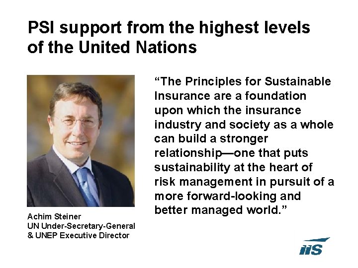 PSI support from the highest levels of the United Nations Achim Steiner UN Under-Secretary-General