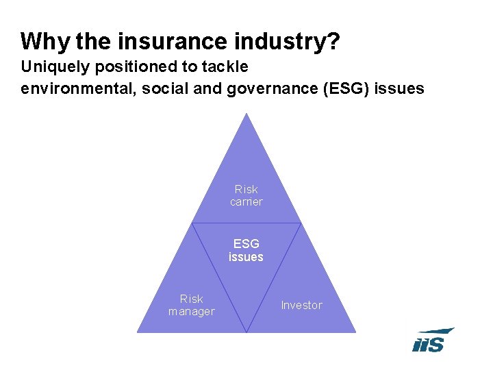 Why the insurance industry? Uniquely positioned to tackle environmental, social and governance (ESG) issues