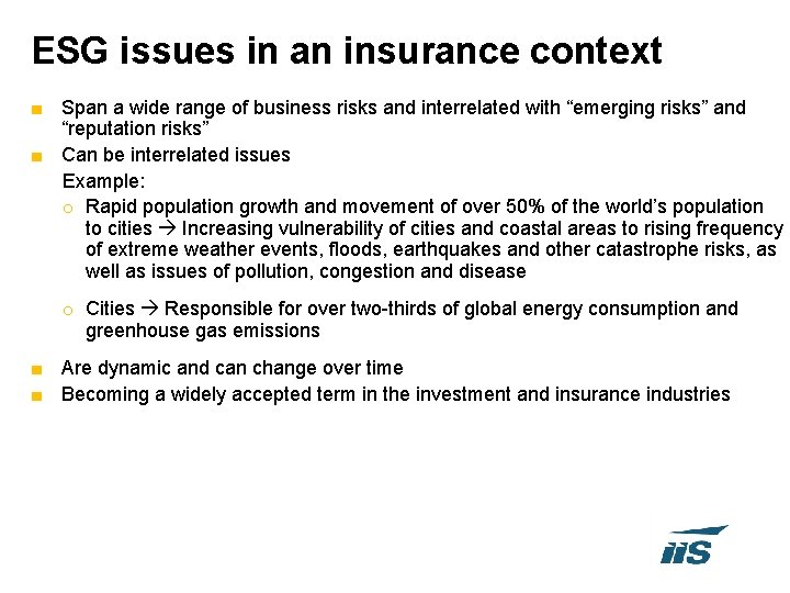 ESG issues in an insurance context ■ Span a wide range of business risks