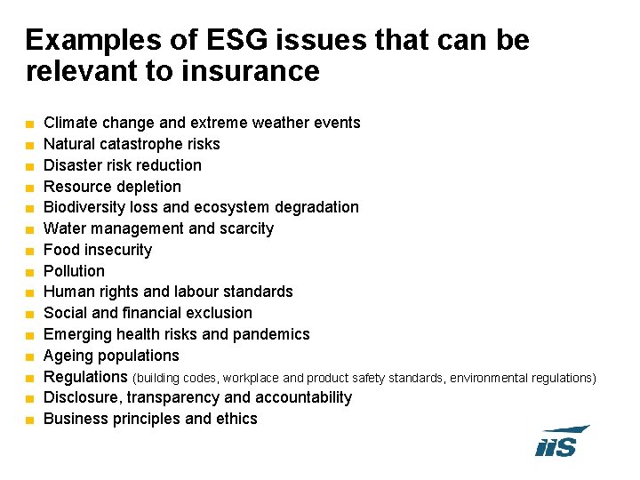 Examples of ESG issues that can be relevant to insurance ■ ■ ■ ■