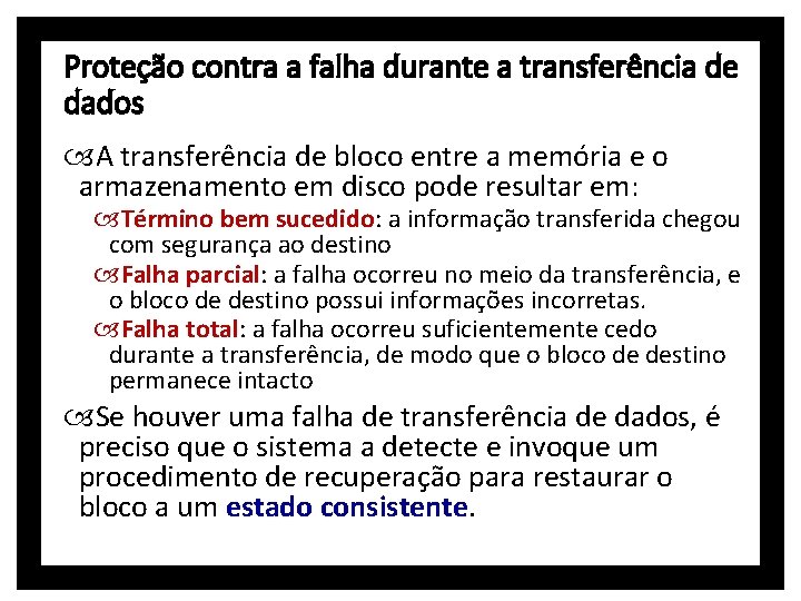 Proteção contra a falha durante a transferência de dados A transferência de bloco entre
