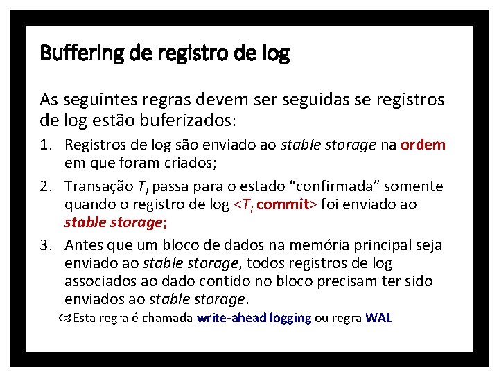 Buffering de registro de log As seguintes regras devem ser seguidas se registros de