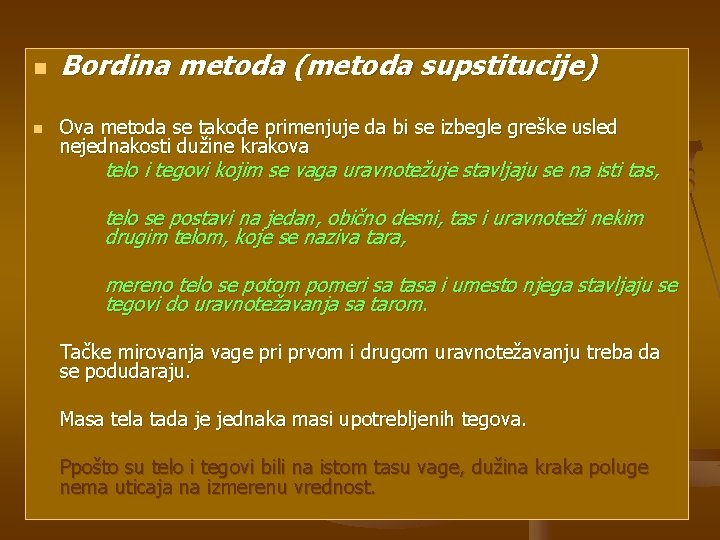 n Bordina metoda (metoda supstitucije) n Ova metoda se takođe primenjuje da bi se