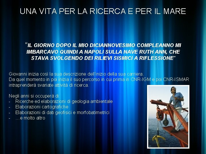 UNA VITA PER LA RICERCA E PER IL MARE “IL GIORNO DOPO IL MIO