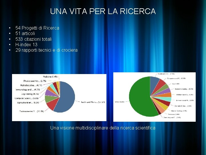 UNA VITA PER LA RICERCA • • • 54 Progetti di Ricerca 51 articoli