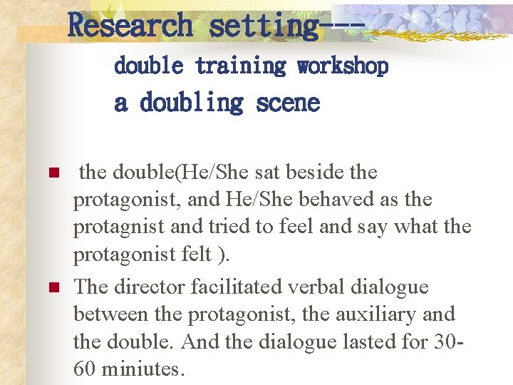 Research setting--double training workshop a doubling scene n n the double(He/She sat beside the